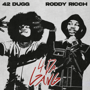 4 Da Gang - 42 Dugg & Roddy Ricch