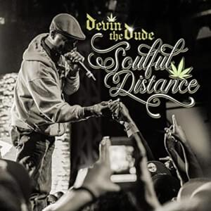 You Got No Time To Play - Devin The Dude