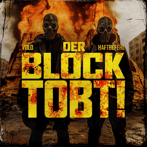 Der Block tobt - VOLO & Haftbefehl