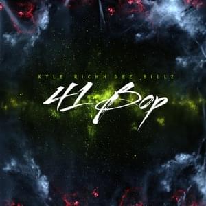 41 Bop (Original) - Kyle Richh & Dee Billz