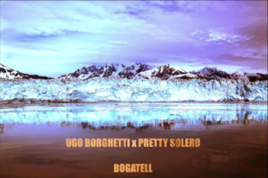 Bogatell - Ugo Borghetti (Ft. Pretty Solero)