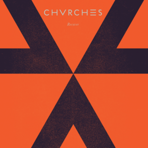 Recover - CHVRCHES