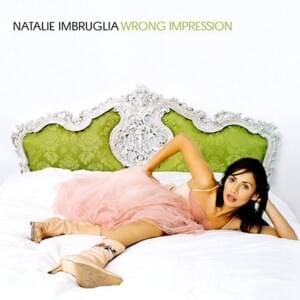 Wrong Impression - Natalie Imbruglia