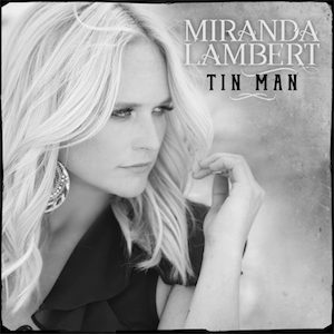 Tin Man - Miranda Lambert