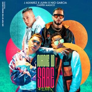 Nadie Lo Sabe (Remix) - J Alvarez & Juhn (Ft. Casper Mágico & Nio García)