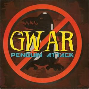 Penguin Attack - GWAR