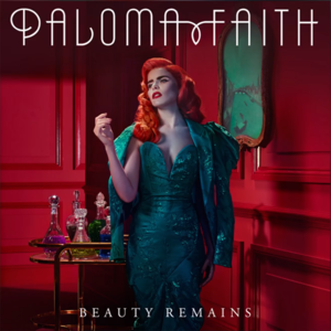 Beauty Remains - Paloma Faith