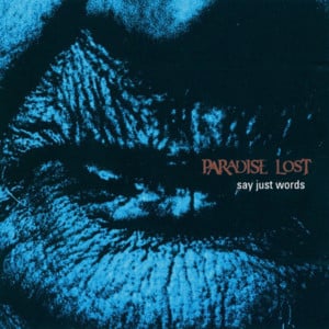 Say Just Words - Paradise Lost