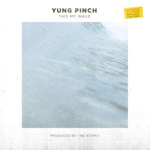 This My Wave - Yung Pinch