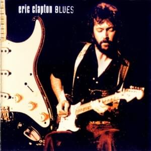 Before You Accuse Me (Take a Look at Yourself) (Version 2) - Eric Clapton