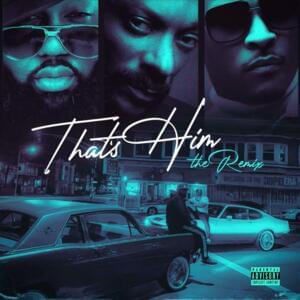 That’s Him (Remix) - Mistah F.A.B. (Ft. Snoop Dogg & T.I.)