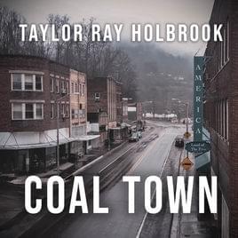 Coal Town - Taylor Ray Holbrook