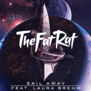 Sail Away - TheFatRat (Ft. Laura Brehm)