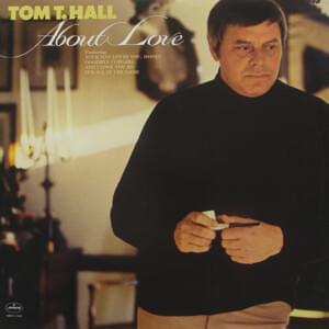 A Whole Lot Of Love - Tom T. Hall