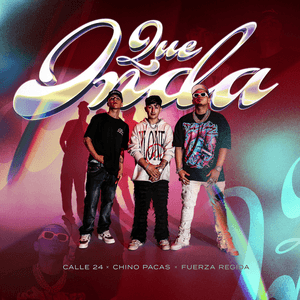 Qué Onda - Calle 24, Chino Pacas & Fuerza Regida