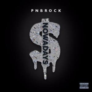 Nowadays - PnB Rock