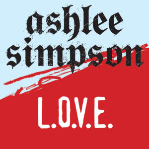 L.O.V.E. (Missy Underground Mix) - Ashlee Simpson (Ft. Missy Elliott)