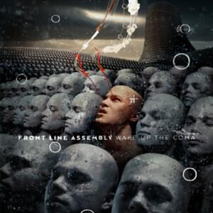 Wake Up The Coma - Front Line Assembly (Ft. Nick Holmes)