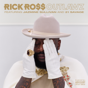 Outlawz - Rick Ross (Ft. 21 Savage & Jazmine Sullivan)