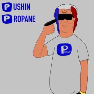 Pushin Propane - HANK TRILL