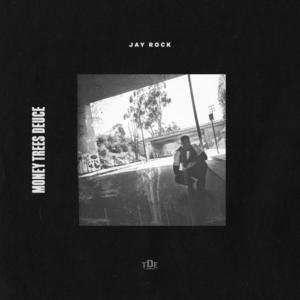 Money Trees Deuce - Jay Rock (Ft. Lance Skiiiwalker)