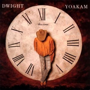 Ain’t That Lonely Yet - Dwight Yoakam