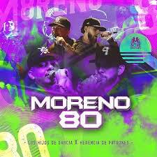 Moreno 80 - Los Hijos De García (Ft. Herencia de Patrones)