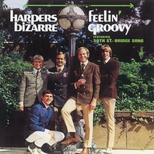 The 59th Street Bridge Song (Feelin’ Groovy) - Harpers Bizarre