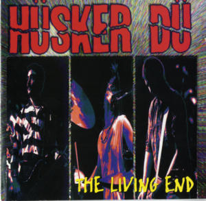 It’s Not Funny Anymore [The Living End] - Hüsker Dü