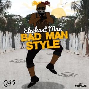 Bad Man Style - Elephant Man