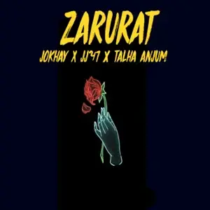 Zarurat - Jokhay (Ft. JJ47 & Talha Anjum)