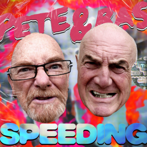 Speeding - Pete & Bas