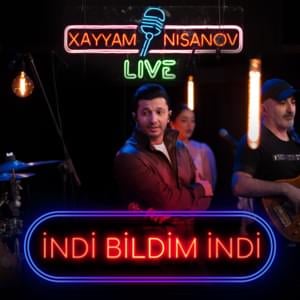 İndi Bildim İndi - Xayyam Nisanov