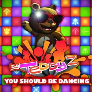 You Should Be Dancing - DJ Teddy Z