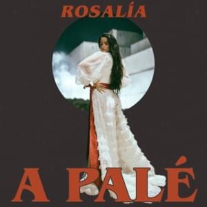 ROSALÍA - A Palé (English Translation) - Lyrxo English Translations