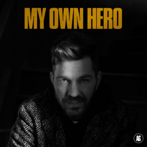 My Own Hero - Andy Grammer