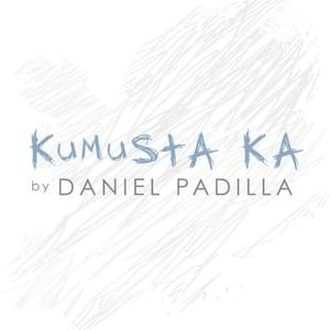 Kumusta Ka - Daniel Padilla