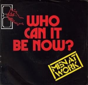 Who Can It Be Now? - Men at Work