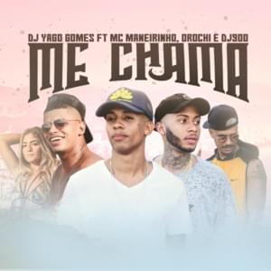 Me Chama (Clean) - MC Maneirinho & Yago Gomes (Ft. Orochi)