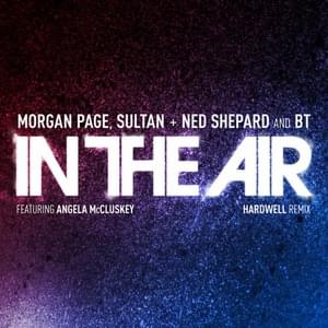 In The Air (Hardwell Remix) - Morgan Page (Ft. Angela McCluskey)