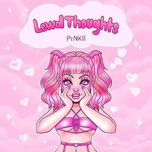 Lewd Thoughts - PiNKII