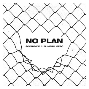 No Plan - Mike Southside (Ft. Homer el Mero Mero)