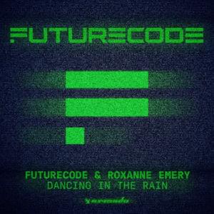 Dancing In The Rain - FUTURECODE & Roxanne Emery