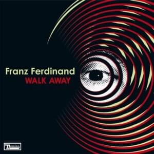 Walk Away (Acoustic Version) - Franz Ferdinand