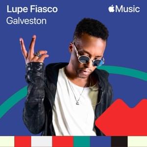 Galveston - Lupe Fiasco