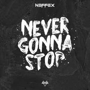 Never Gonna Stop - NEFFEX