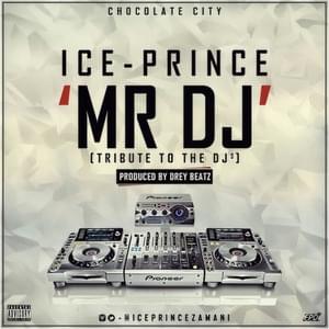 Mr DJ - Ice Prince