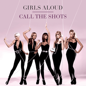 Call the Shots - Girls Aloud