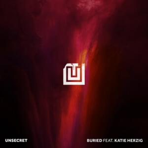 Buried - UNSECRET (Ft. Katie Herzig)