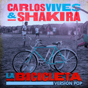 La Bicicleta (Versión Pop) - Carlos Vives (Ft. Shakira)